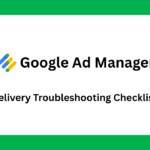 How to Troubleshoot Ad Delivery Issues in GAM